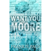 Want You Moore: A best friend's brother enemies to lovers romance