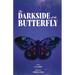 The Darkside of the Butterfly