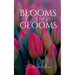 Blooms Over Glooms