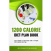 1200 Calorie Diet plan Book: Lose Weight & Feel Great with a Simple 1200 Calorie Diet Plan