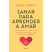 Sanar Para Aprender a Amar