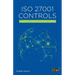 ISO 27001 Controls: A guide to implementing and auditing