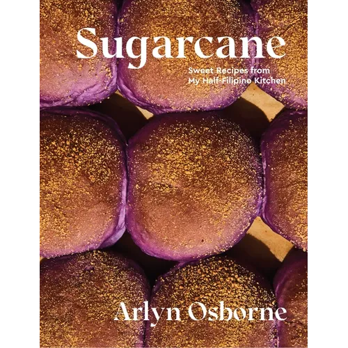 Sugarcane: Sweet Recipes from My Half-Filipino Kitchen