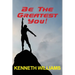 Be The Greatest You!