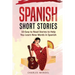 Spanish Short Stories For Beginners: 10 Easy To Read Short Stories To Help You Learn New Words In Spanish