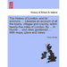 The History of London, and its environs. Likewise an account of all the towns, villages and country, within twenty-five miles of London. By H. Hunter