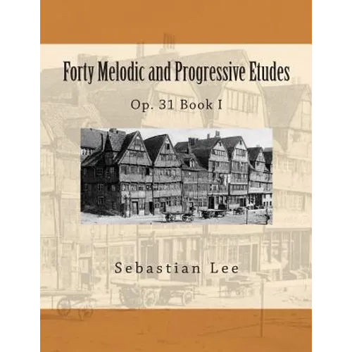 Forty Melodic and Progressive Etudes: Op. 31 Book I