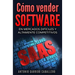 Como vender SOFTWARE: En mercados dificiles y altamente competitivos