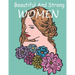 Beautiful And Strong WOMEN: The coloring book Gorgeous and beautiful Women images for coloring, a lot of women styles