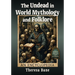 The Undead in World Mythology and Folklore: An Encyclopedia