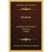 Elisabeth: Landgrafin Von Hessen-Homburg (1908)