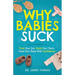 Why Babies Suck: Trust Your Gut. Build Your Team. Feed Your Baby With Confidence.