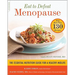 Eat to Defeat Menopause: The Essential Nutrition Guide for a Healthy Midlife -- With More Than 130 Recipes