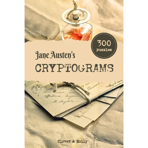 Jane Austen's Cryptograms: 300 Challenging Literary Puzzles in LARGE PRINT with hints