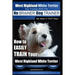 West Highland White Terrier Dog Training with the No BRAINER Dog TRAINER We Make it THAT Easy!: How To EASILY TRAIN Your West Highland White Terrier