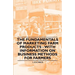 The Fundamentals of Marketing Farm Products - With Information on Business Methods for Farmers