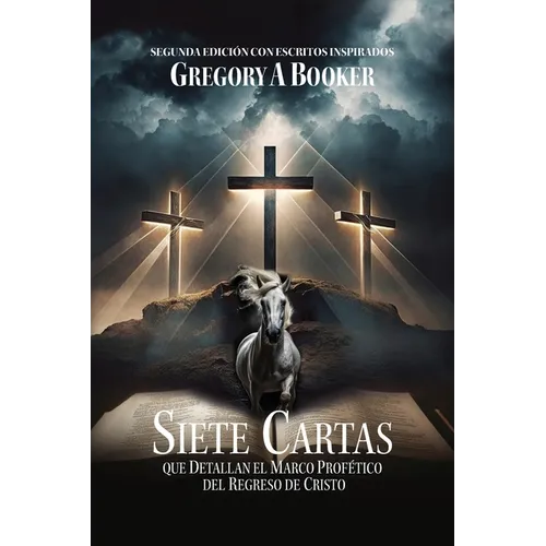 Siete Cartas Que Detallan El Marco Profético del Regreso de Cristo