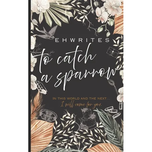 To Catch a Sparrow