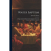 Water Baptism; a Pagan and Jewish Rite, but not Christian; Proven by Scripture and History, Confirme