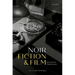 Noir Fiction and Film: Diversions and Misdirections