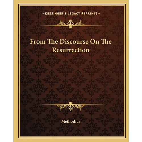 From The Discourse On The Resurrection