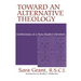Toward Alternative Theology: Confessions Non Dualist Christian