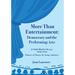 More Than Entertainment: Democracy and the Performing Arts