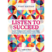 Listen to Succeed: How to Identify and Overcome Barriers to Effective Listening