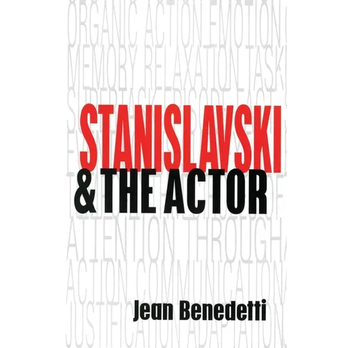 Stanislavski and the Actor: The Method of Physical Action