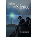 Follow the Silence