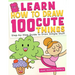 Learn How To Draw 100 Cute Things: Step-by-Step Guide to Draw Simple Stuff