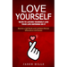 Love Yourself: Ways to Loving Yourself Like Your Life Depends on It (Become a Self Worth and Confident Woman Affirmations and Quotes)