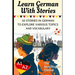 Learn German With Stories A1-A2: 50 Stories in German To Explore Various Topics and Vocabulary For Beginners (the Monolingual Edition)