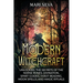 Modern Witchcraft: Unlocking the Secrets of the Norse Runes, Divination, Spirit Guides, Tarot Reading, Moon Spells, and Magic Rituals