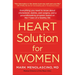 Heart Solution for Women: A Proven Program to Prevent and Reverse Heart Disease