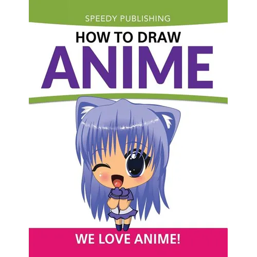 How To Draw Anime: We Love Anime!