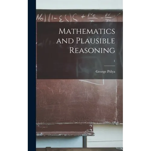 Mathematics and Plausible Reasoning; 1