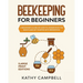 Beekeeping For Beginners (Large Print Edition): A Beginner's Guide on How to Understand the Basics and Get Started with Beekeeping