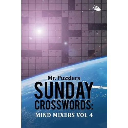 Mr. Puzzlers Sunday Crosswords: Mind Mixers Vol 4
