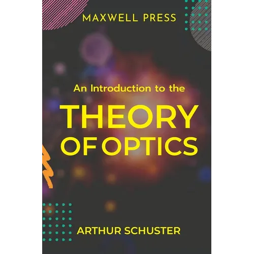 An Introduction to the Theory of Optics