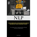 Nlp: The Greatest Beginner's Manual That Divulges Methods For Mental Manipulation, Understanding People's Thoughts, And Reading Minds To Your Benefit