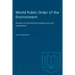 World Public Order of the Environment: Towards an international ecological law and organization