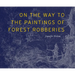 On the Way to the Paintings of Forest Robberies