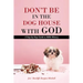 Don't Be in the Dog House with God: A Step-By-Step Guide to Bible History