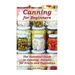 Canning for Beginners: The Essential Guide to Canning Recipes for Fruits and Vegetables: (Home Canning, Canning Vegetables, Canning Fruits)