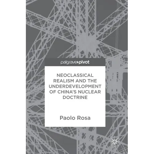 Neoclassical Realism and the Underdevelopment of China's Nuclear Doctrine
