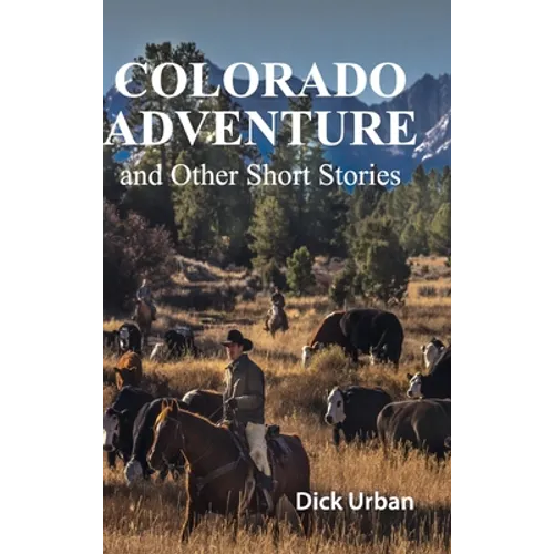 Colorado Adventure: and Other Short Stories, GIFT EDITION