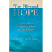 The Blessed Hope: A Biblical Study of the Second Advent and the Rapture