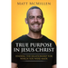 True Purpose in Jesus Christ: Finding the Relationship for Which You Were Made