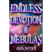Endless Devotion & Nebulas